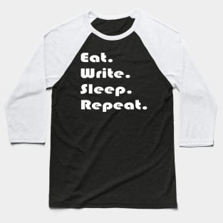 Eat Write Sleep Repeat Baseball T-Shirt